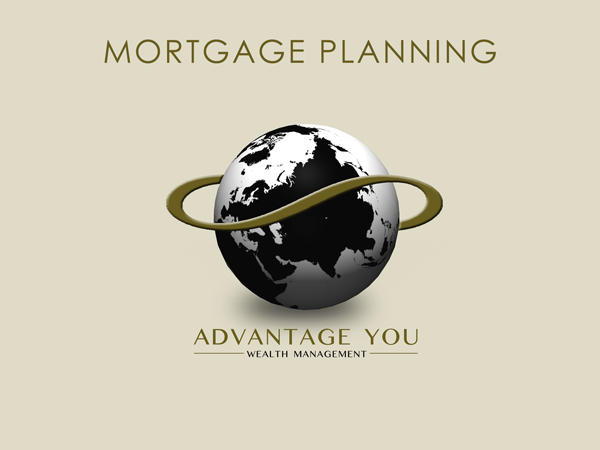 Advantage You | Mortgage Planning